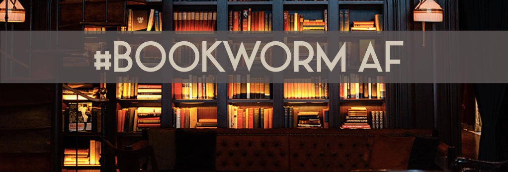 #Bookworm AF