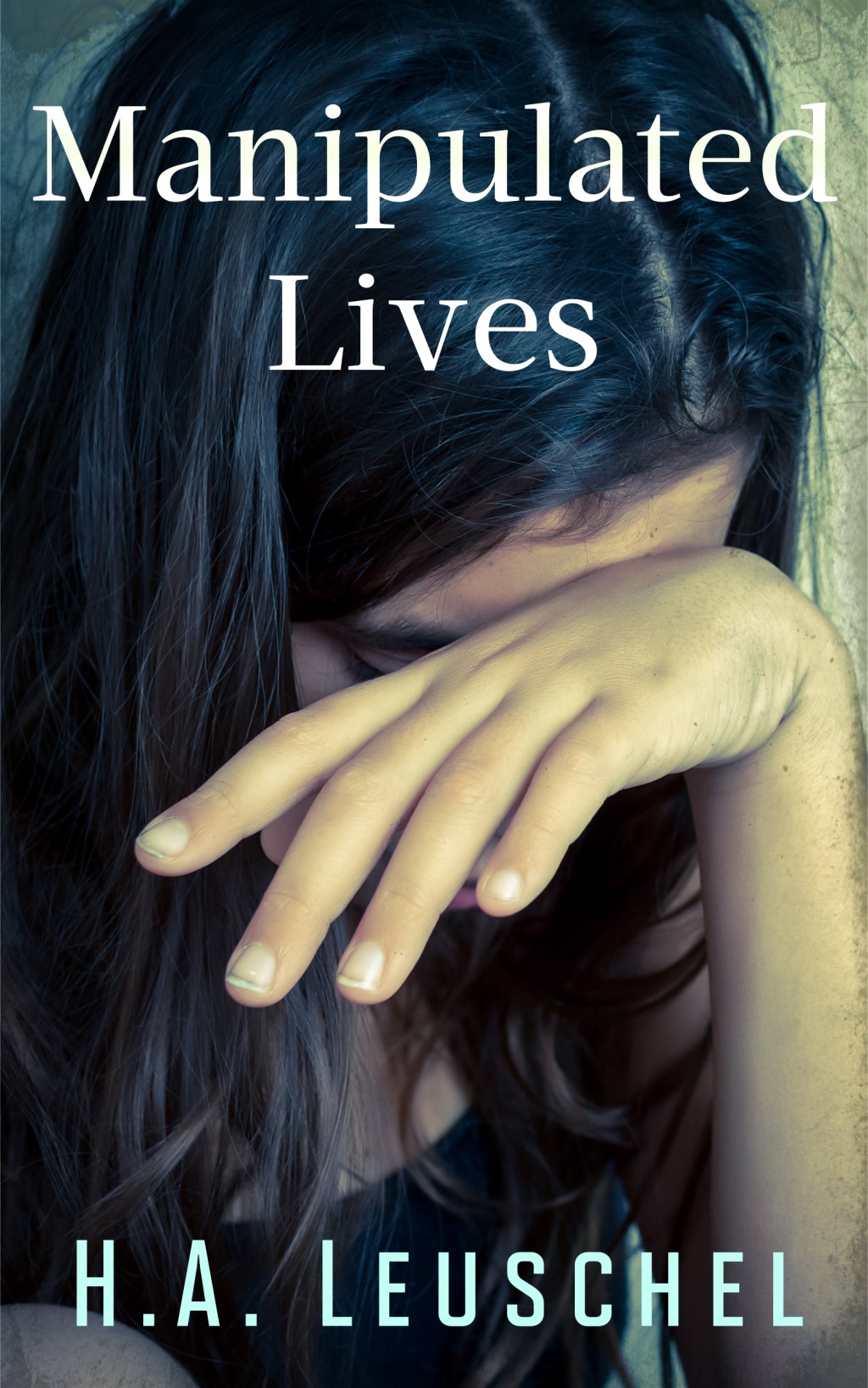 Manipulative Lives by H.A. Leuschel&nbsp;Tour